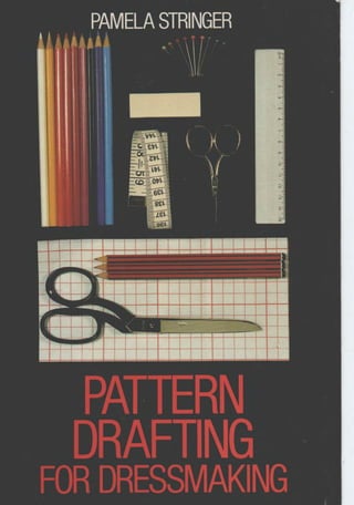Pattern drafting for dressmaking   pamela c. stringer