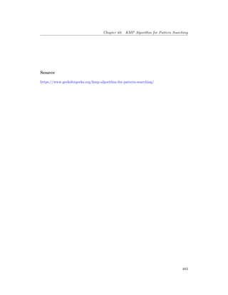 Chapter 68. KMP Algorithm for Pattern Searching
Source
https://www.geeksforgeeks.org/kmp-algorithm-for-pattern-searching/
483
 