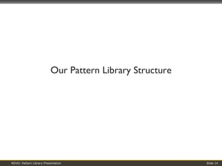 Our Pattern Library Structure 