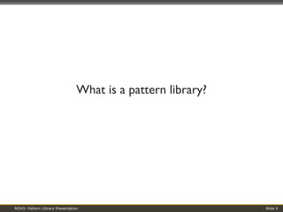 What is a pattern library? 