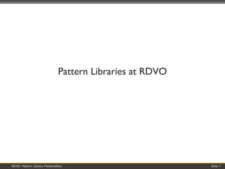 Pattern Libraries at RDVO 
