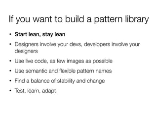 Thank you!
tl;dr Pattern libraries are awesome!
 