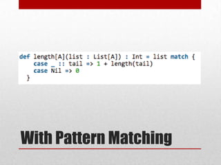 With Pattern Matching

 