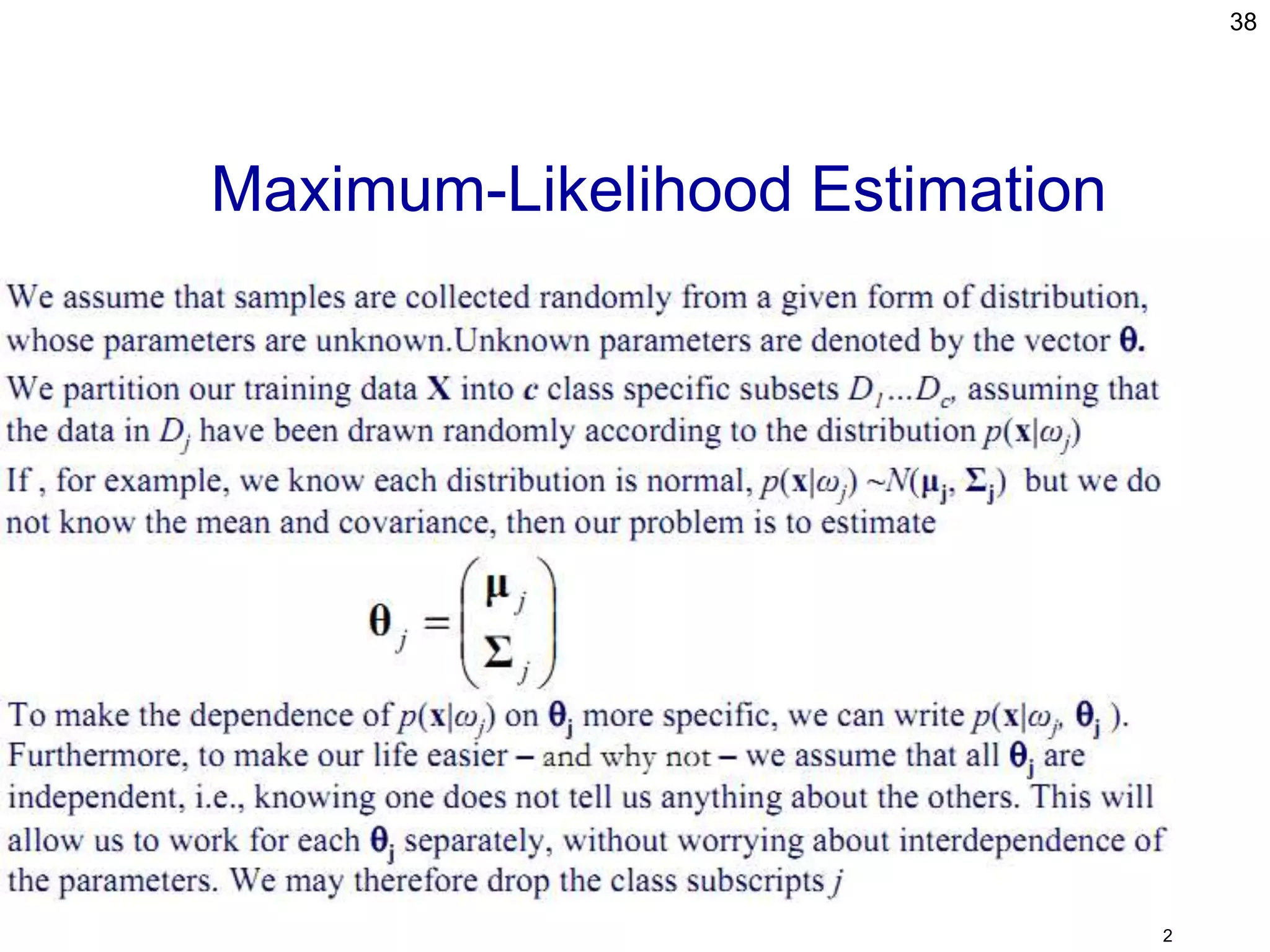 38
2
Maximum-Likelihood Estimation
 