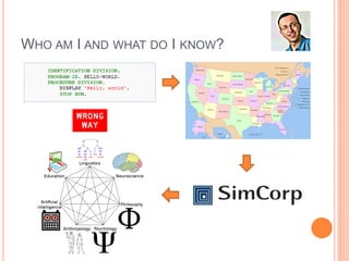 WHO AM I AND WHAT DO I KNOW?
 
