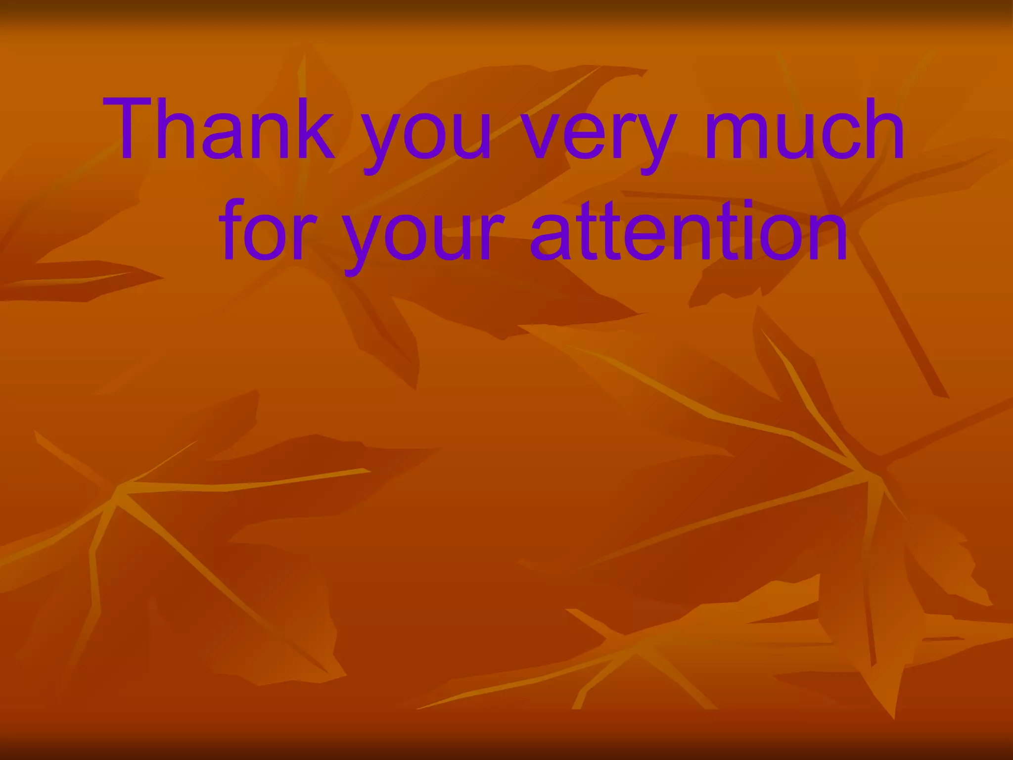 Thank you very much
for your attention
 