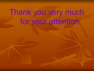 Thank you very much
for your attention
 
