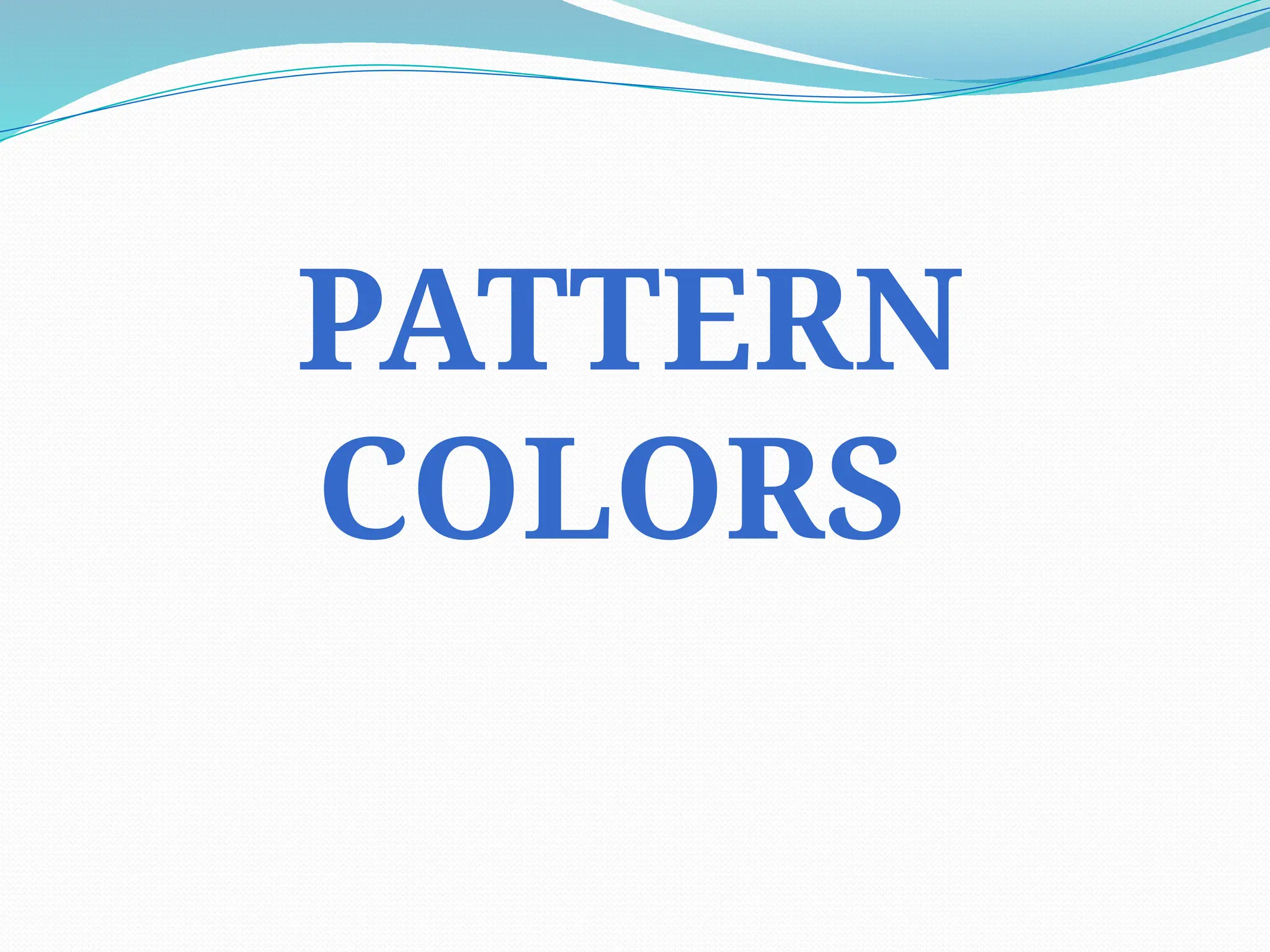 PATTERN
COLORS
 