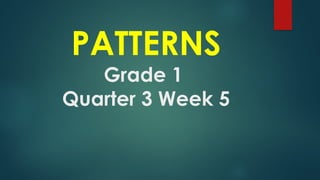 Understanding Patterns Lesson in Grade 1 | PPTX