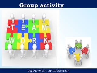 Group activity
DEPARTMENT OF EDUCATION
 