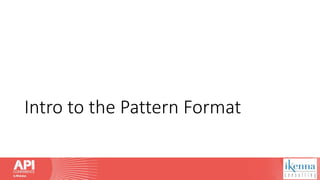 Intro to the Pattern Format
 