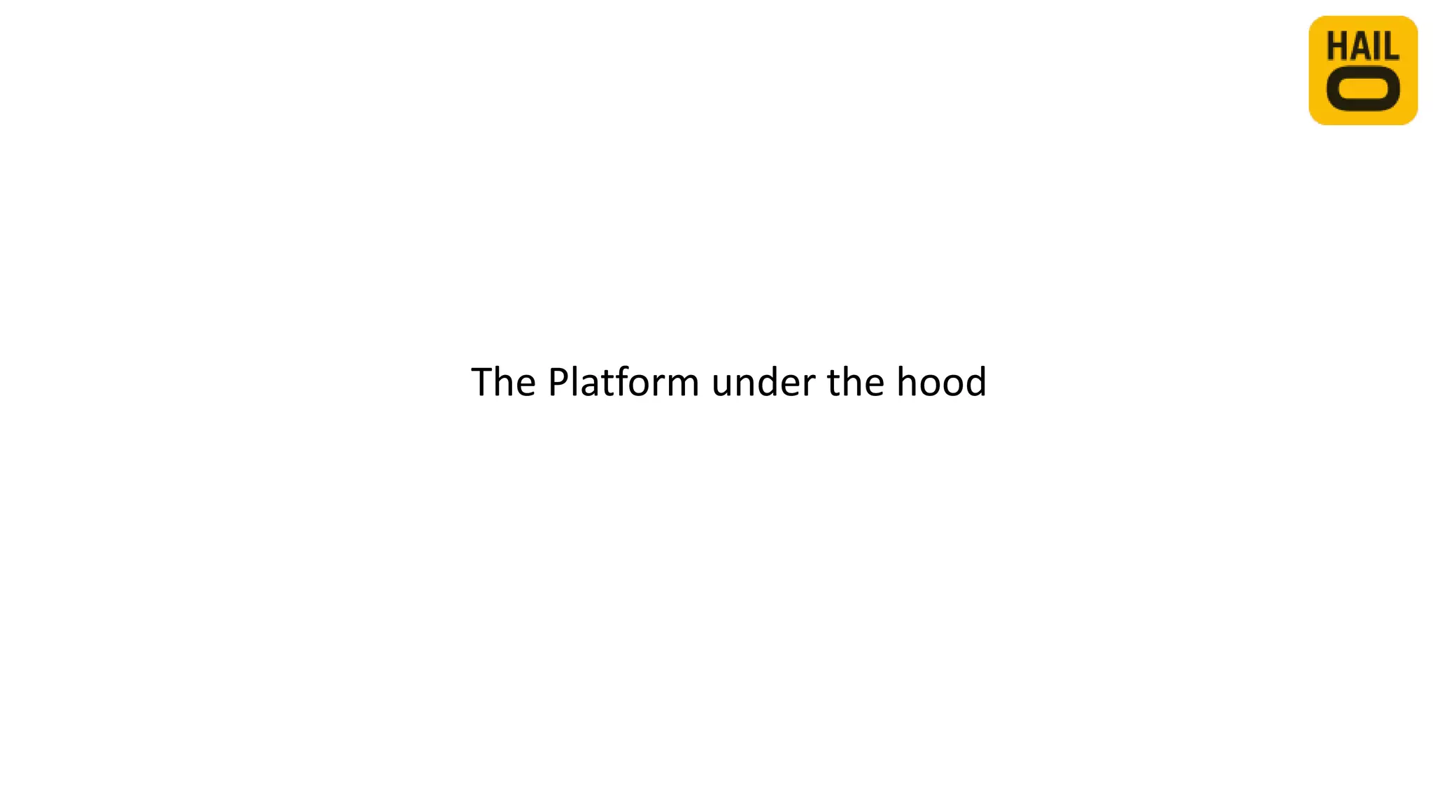 The Platform under the hood
 