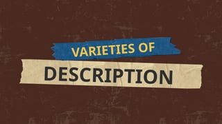 DESCRIPTION
VARIETIES OF
 