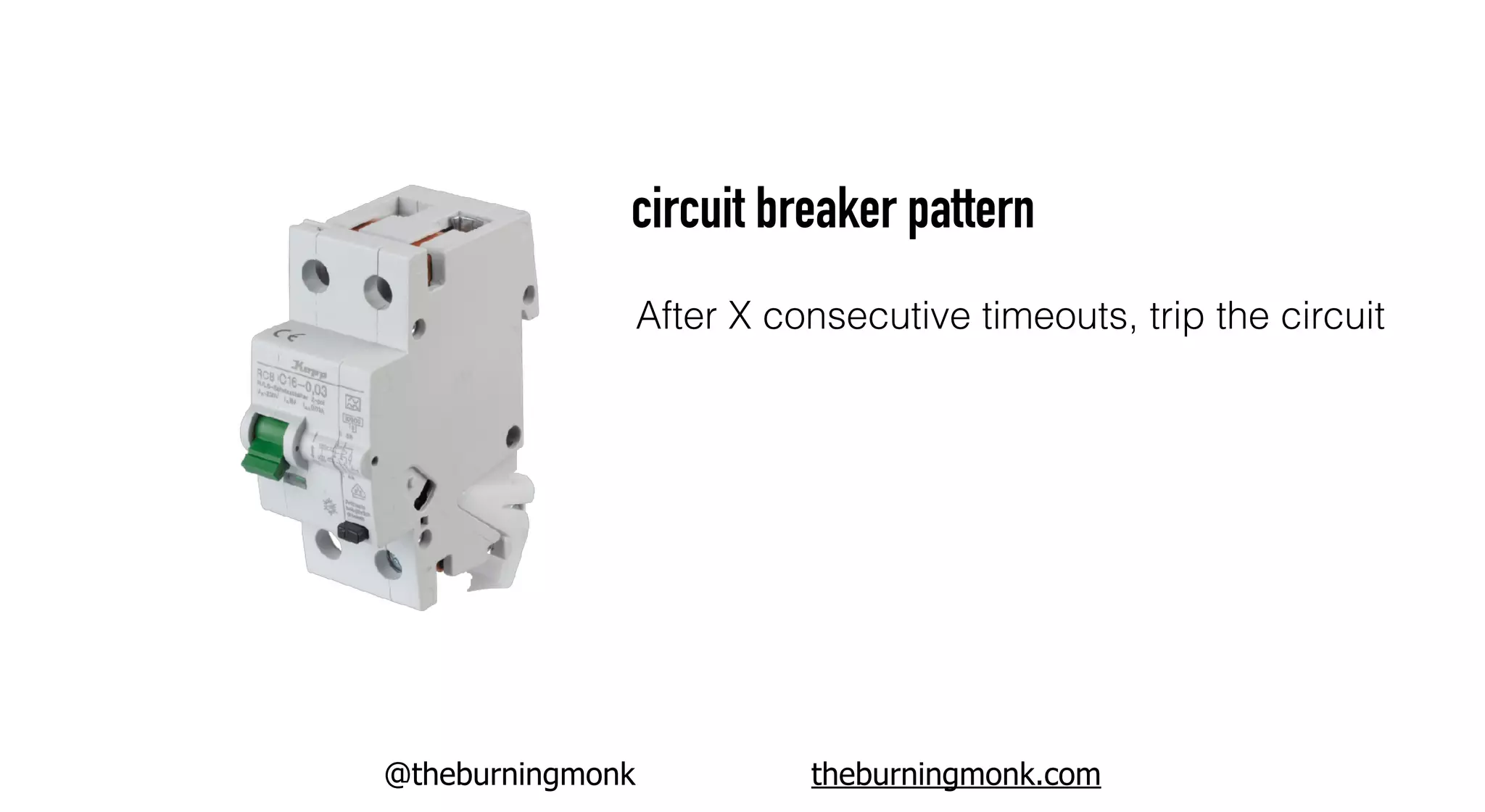 @theburningmonk theburningmonk.com
circuit breaker pattern
After X consecutive timeouts, trip the circuit
 