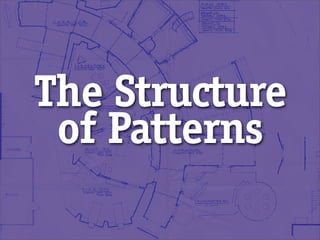 The Structure
 of Patterns
 