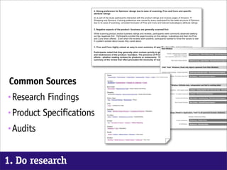 Common Sources
•   Research Findings
•   Product Specifications
•   Audits


1. Do research
 