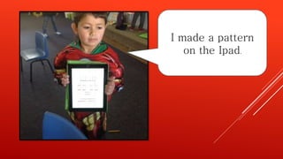 I made a pattern
on the Ipad.