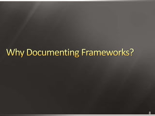 Why Documenting Frameworks?<br />