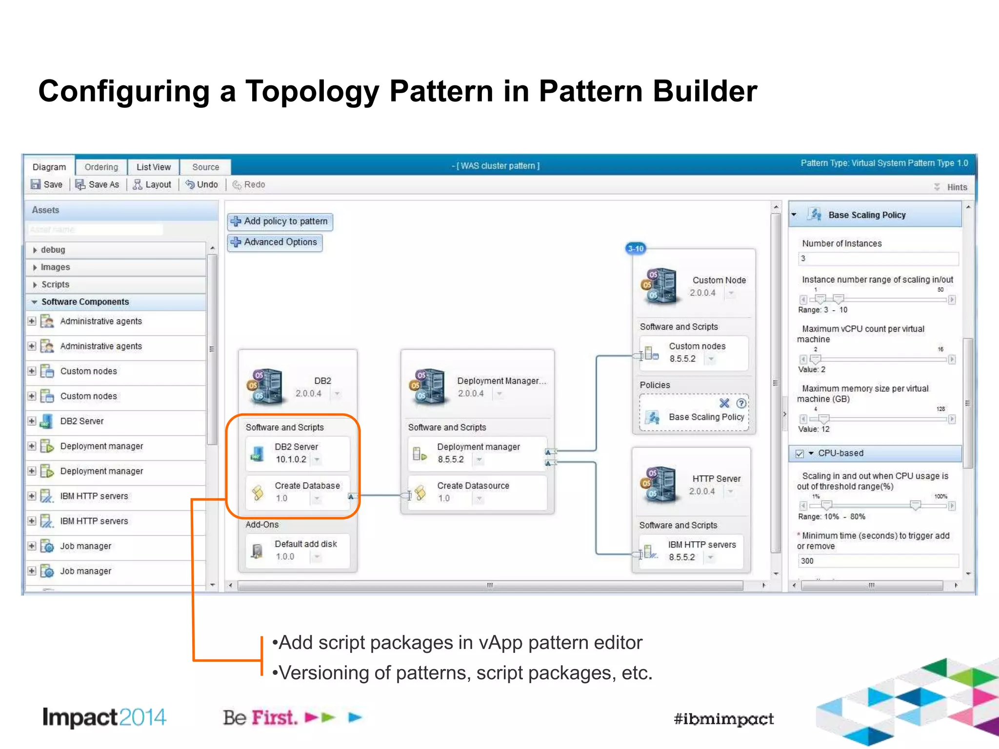 Configuring a Topology Pattern in Pattern Builder 
•Add script packages in vApp pattern editor 
•Versioning of patterns, script packages, etc. 
 