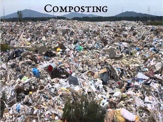 Composting 
 