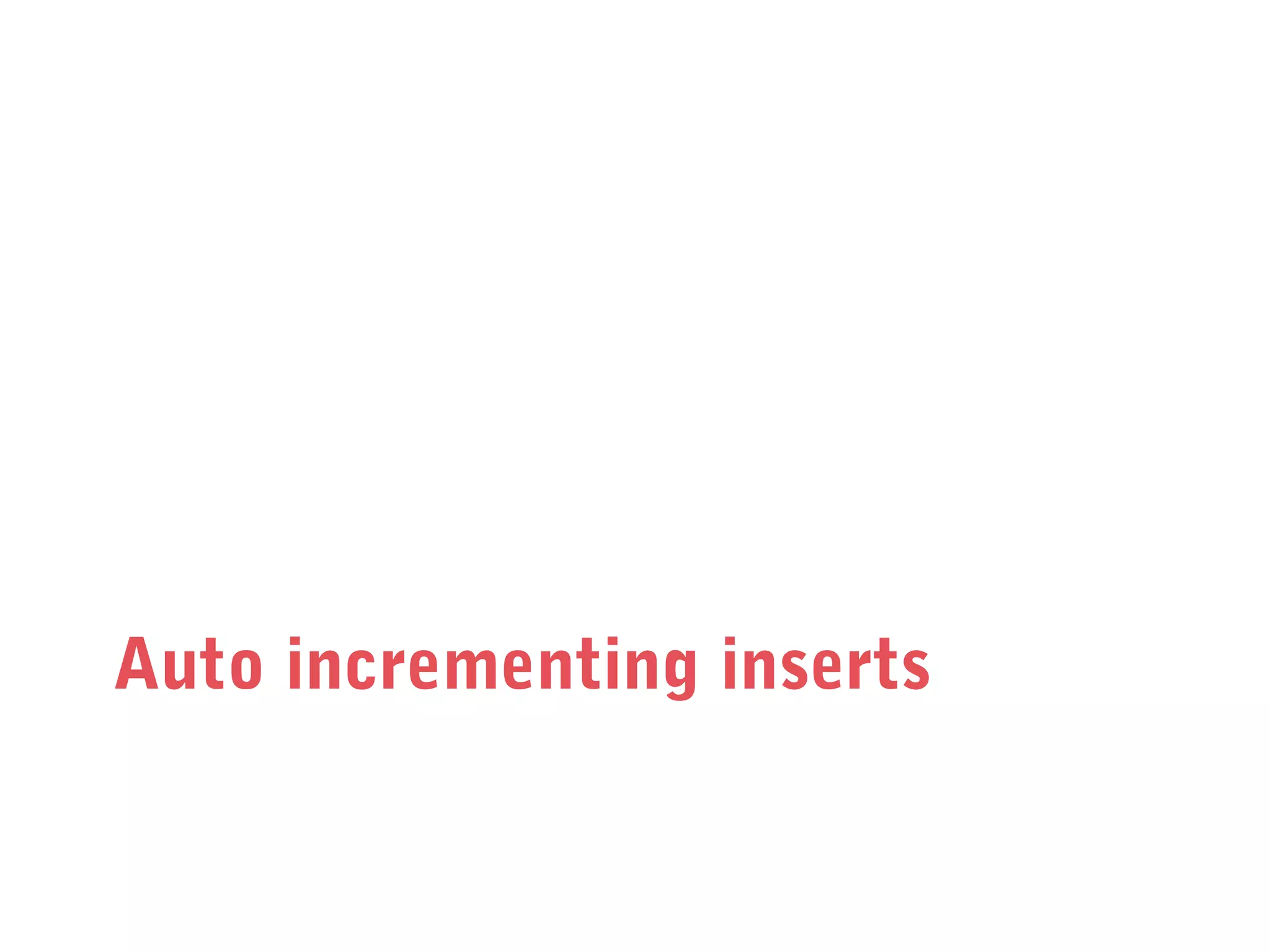 Auto incrementing inserts

 