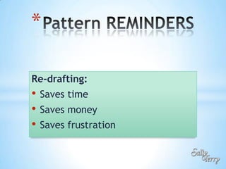 *

Re-drafting:
• Saves time
• Saves money
• Saves frustration
 