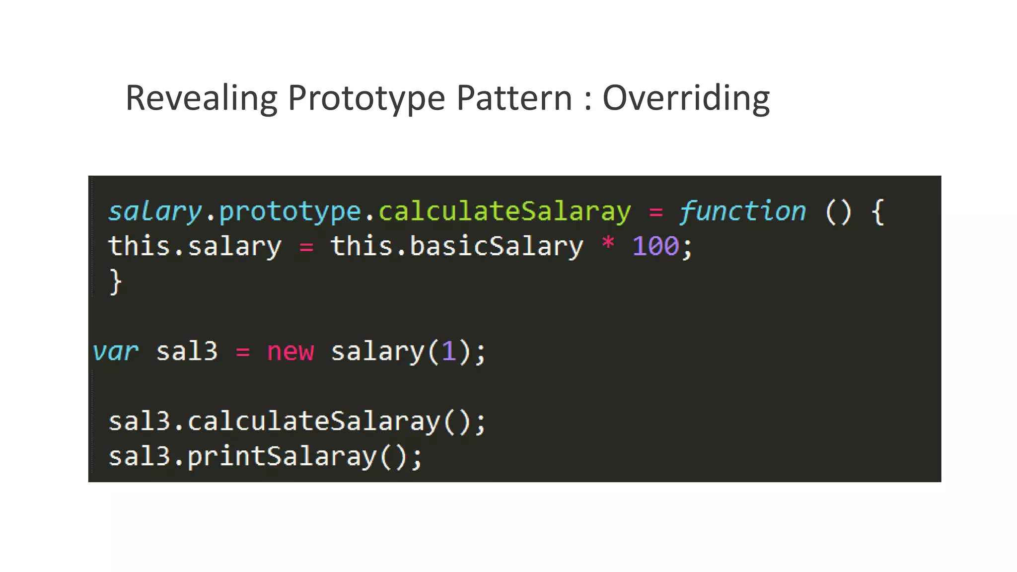 Revealing Prototype Pattern : Overriding

 