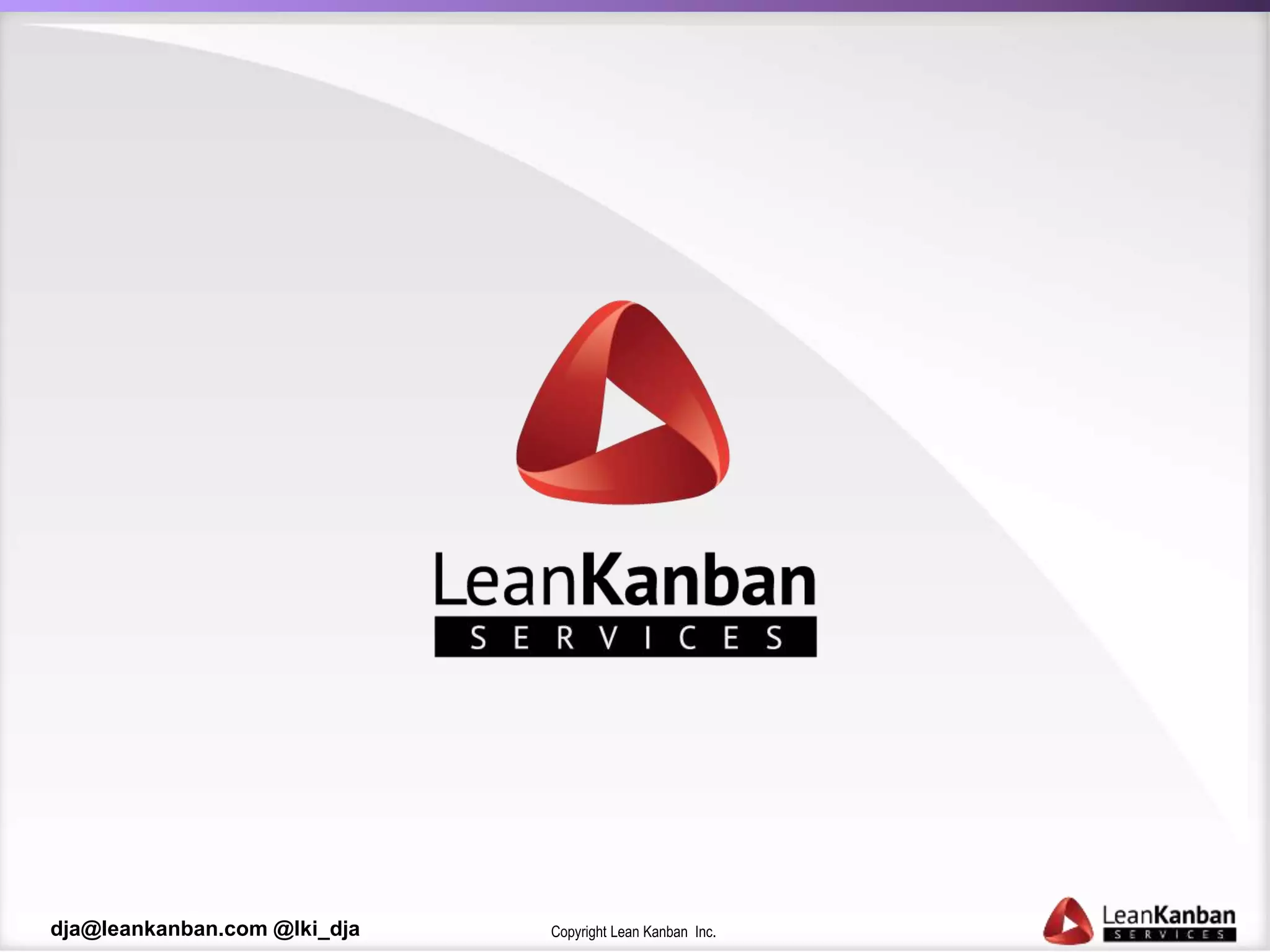 Copyright Lean Kanban Inc.dja@leankanban.com @lki_dja
 