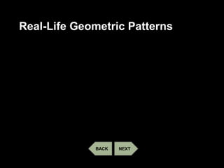 Real-Life Geometric Patterns
NEXTBACK
 