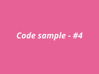 Code sample - #4
 