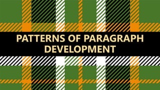 PATTERNS OF PARAGRAPH
DEVELOPMENT
 