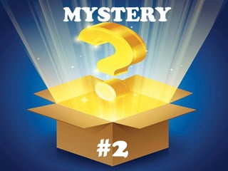MYSTERY
#2
 