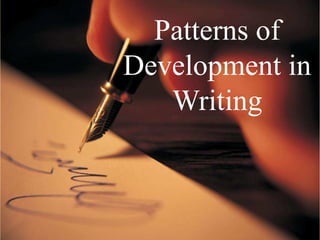 Patterns of
Development in
Writing
 