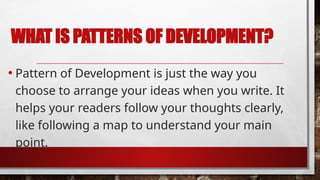 Comprehensive Guide to Patterns of Development in Writing | PPTX