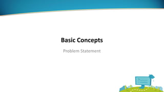 Basic Concepts
Problem Statement
 