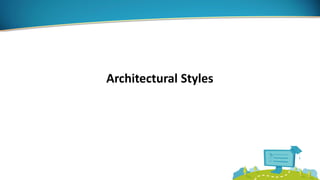 Architectural Styles
 