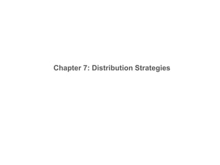 Chapter 7: Distribution Strategies
 