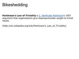 Bikeshedding
Parkinson's Law of Triviality is C. Northcote Parkinson's 1957
argument that organisations give disproportionate weight to trivial
issues.
(http://en.wikipedia.org/wiki/Parkinson's_Law_of_Triviality)
 