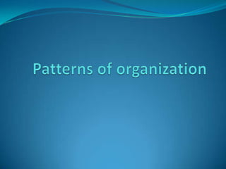Patterns of organization 
