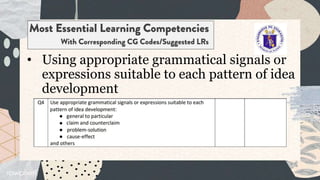 • Using appropriate grammatical signals or
expressions suitable to each pattern of idea
development
 