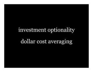 investment optionality

dollar cost averaging
 