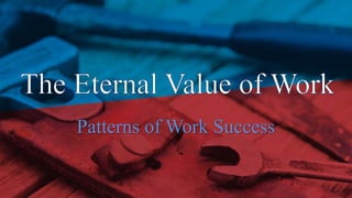 Patterns of Work Success
 