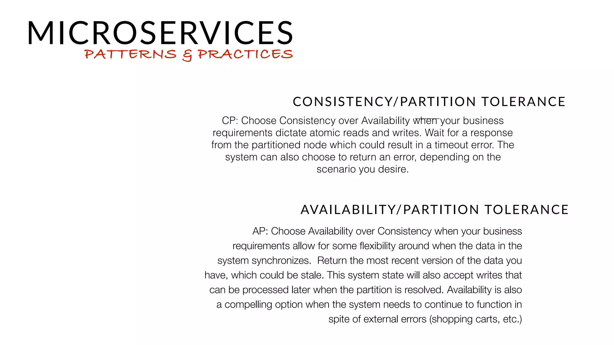 The CAP theorem is the idea that a distributed computing system is
not able to provide partition tolerance, consistency and availability at
the same time.
 