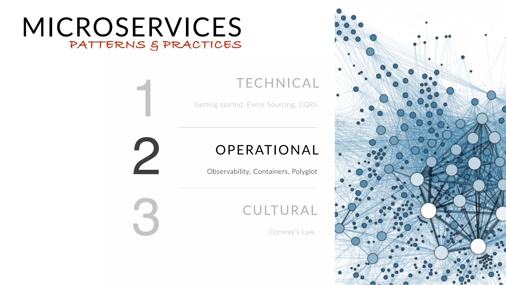 Tools
Resiliency PaIerns
Architectural PaIerns to Consider
Don’t start with the tool.
Circuit Breaker, Retry
Event Sourcing & CQRS
TECHNICAL
These are some interesting
technical considerations
with Microservices
 