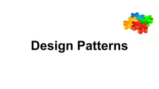 Design Patterns 
 