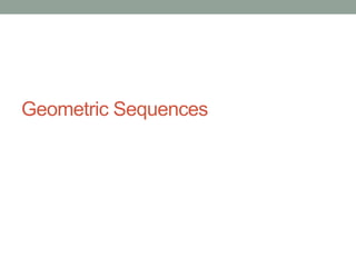 Geometric Sequences
 