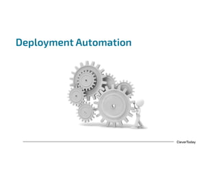 CleverToday
Deployment Automation
 