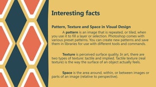 Pattern, Texture and Space in Visual Design.pptx