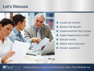 Create the Articles
Review Poll Results
Understand the Top 5 Issues
Target Opportunity or Risk
Execute tactics
Obtain extra resources
Answer questions
 