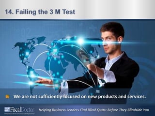 We are not sufficiently focused on new products and services.
 